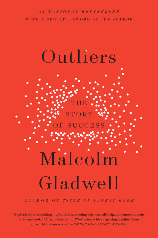 Outliers: The Story of Success By Malcolm Gladwell