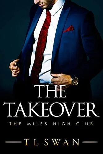 The Takeover By T.L. Swan