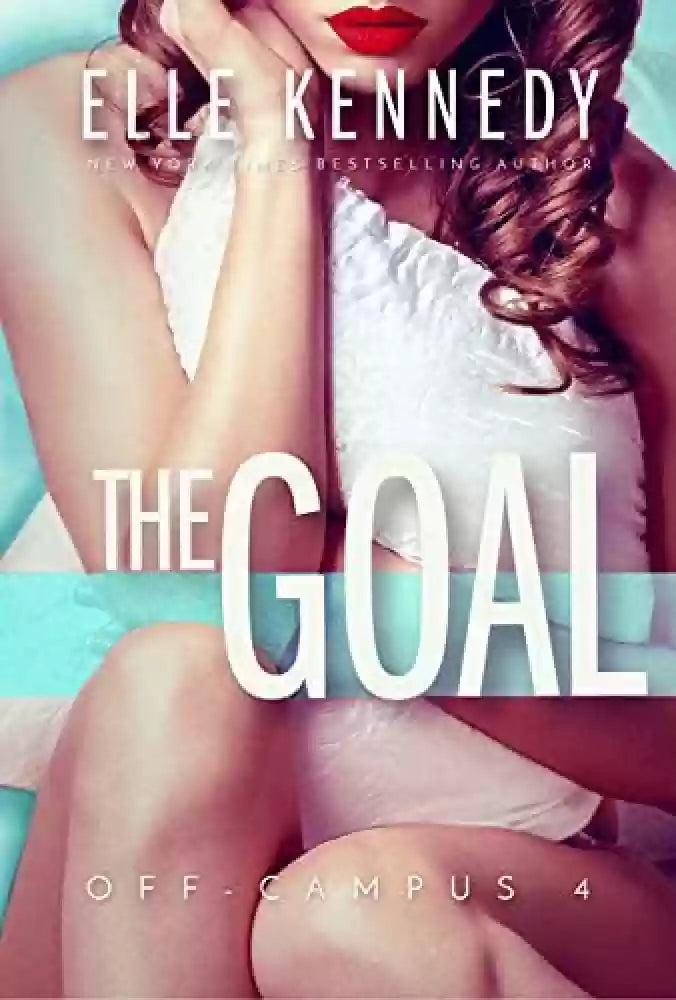 The Goal By Elle Kennedy